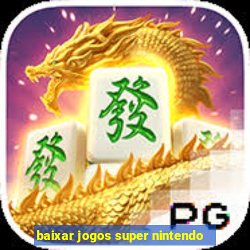 baixar jogos super nintendo